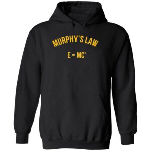 Murphy’s law emc2 hoodie