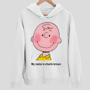 My Name Is Charle Brown Hoodie