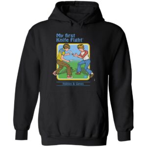 My first knife fight hobbies and games hoodie