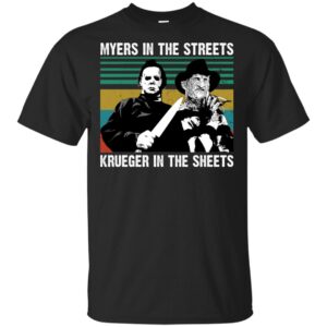 Myers In The Streets Krueger In The Sheets Shirt