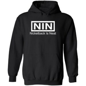 NIN nickelback is neat hoodie