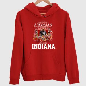 Never Understand A Woman Who Understand Basketball And Love Indiana Hoodie