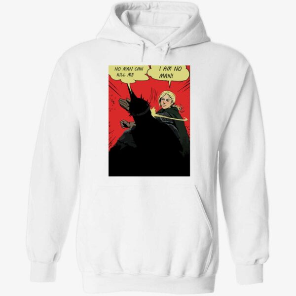 No man can kill me I am no man hoodie