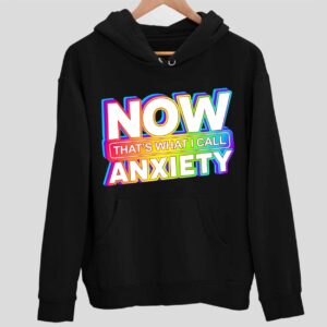 Now That’s What I Call Anxiety Hoodie