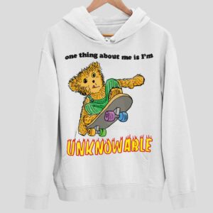 One Thing About Me Is I’M Unknowable Hoodie