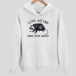 Opossum Live Weird Fake Your Death Hoodie