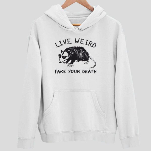 Opossum Live Weird Fake Your Death Hoodie