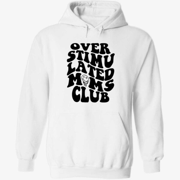 Over stimulated moms club hoodie