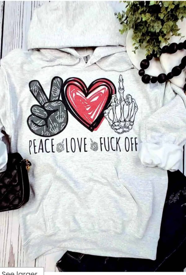 Peace Love Fck Off Hoodie