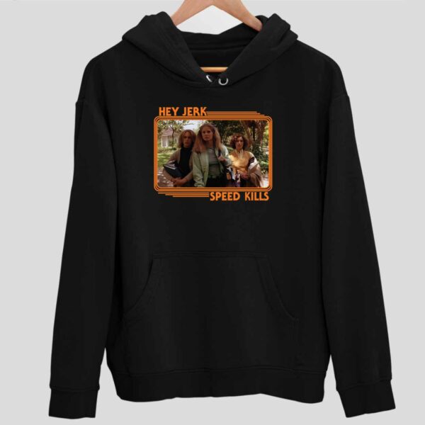 Pj Soles Halloween Hey Jerk Speed Kills Hoodie