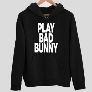 Play Bad Bunny Hoodie