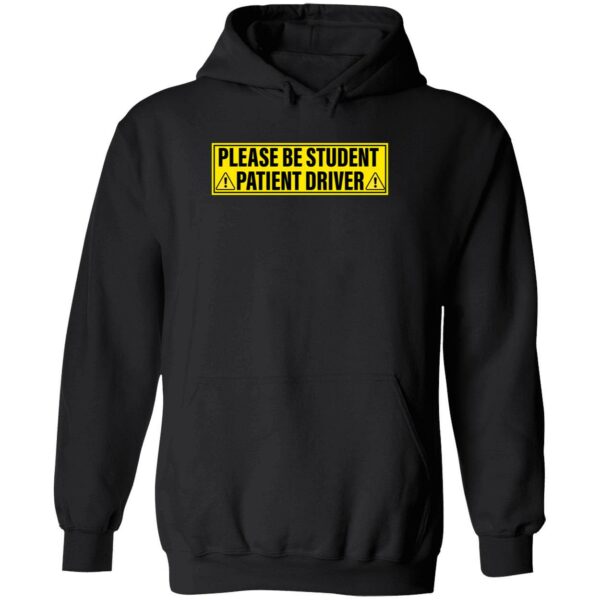 Please be patient student driver hoodie