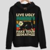 Possum Live Ugly Fake Your Death Hoodie