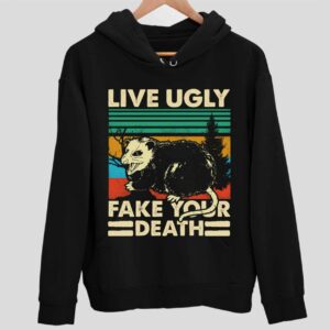 Possum Live Ugly Fake Your Death Hoodie