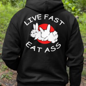 Rabbit Live Fast Eat A Hoodie