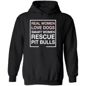 Real women love dogs smart women rescue pit bulls hoodie
