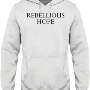 Rebellious hope hoodie