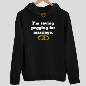 Rings I’m Saving Pegging For Marriage Hoodie