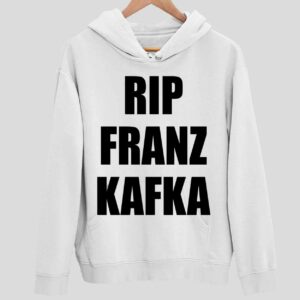 Rip Franz Kafka Hoodie