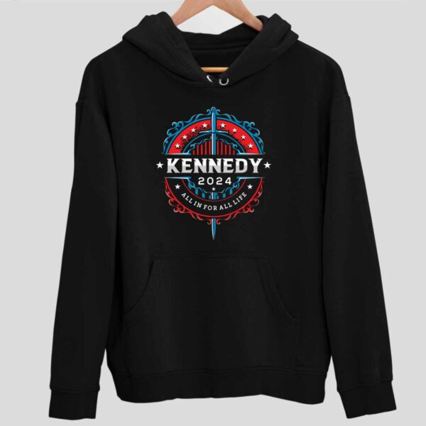 Robert Kennedy 2024 All In For All Life Hoodie