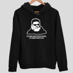 Ron Middleton Everybody Wants To Go To Heaven But Nobody Wants To Hoodie