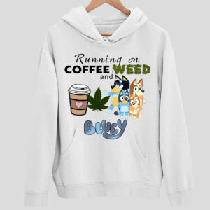 Running On Coffee Weed Hoodie