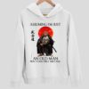 Samurai Warriors Assuming I’M Just An Old Man Was Your First Mistake Hoodie
