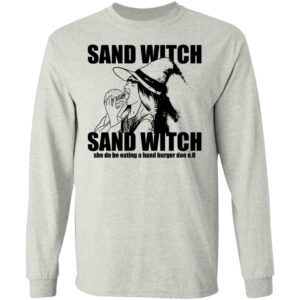 Sand Witch – She Do Be Eating Hand Burger Shirt