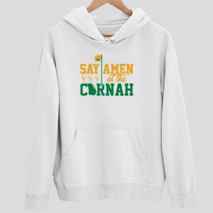 Say Amen At The Cornah Hoodie