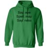 Say eye spell map say ness hoodie