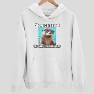 Sea Otter Steve Cares Not For Your Shenanigans Hoodie