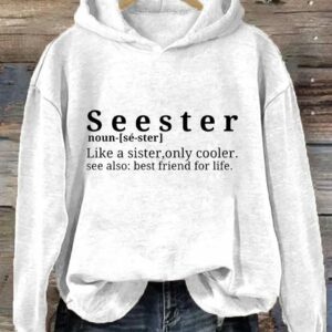 Seester Like A Sister Only Cooler Hoodie, Sweatshirt