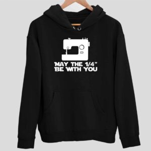 Sewing May The 14 Be With You Hoodie