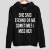 She Said Rave Or Me Sometimes I Miss Her Hoodie