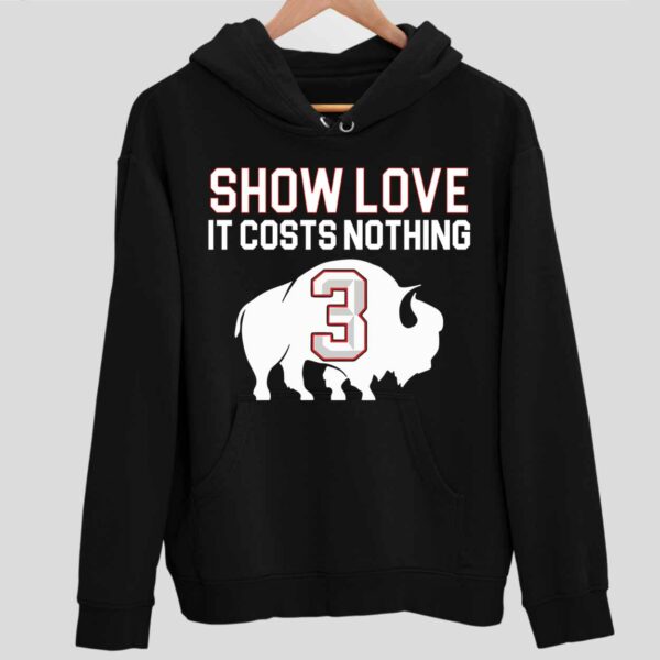 Show Love It Costs Nothing Love For 3 Hoodie