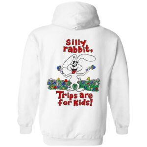 Silly rabbit tricks are for kids hoodie