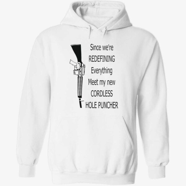 Since we’re redefining everything meet my new cordless hole puncher hoodie