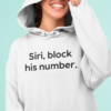 Siri block his number hoodie