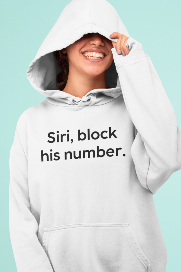 Siri block his number hoodie