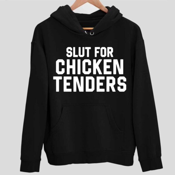 Slut For Chicken Tenders Hoodie