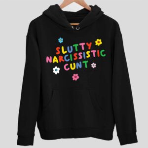 Slutty Narcissistic Cnt Hoodie