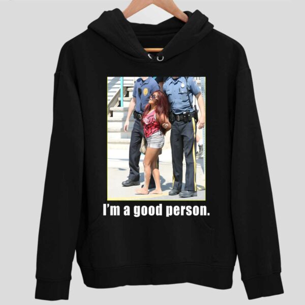 Snooki I’m A Good Person Picture Hoodie