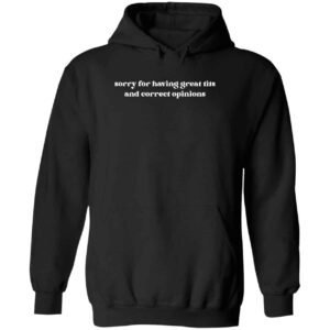 Sorry For Great Tits And Correct Opinions Hoodie