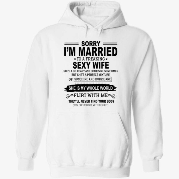 Sorry i’m married to a freaking sexy wife she’s a bit crazy hoodie