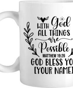 With God All Things Are Possible God Bless You Custom Name Mug 1