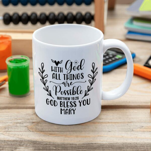 With God All Things Are Possible God Bless You Custom Name Mug