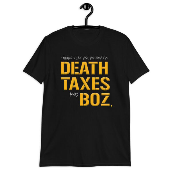 “Death Taxes and Boz.” Short-Sleeve Unisex T-Shirt