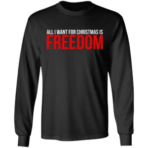 All I Want For Christmas Is Freedom Shirt