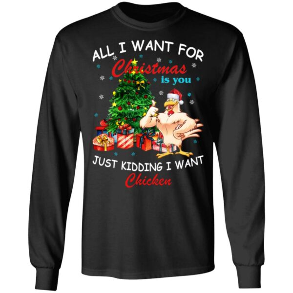 All I Want For Christmas Is You Just Kidding I Want Chicken Shirt