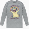 All the Pugs I Give Long Sleeve